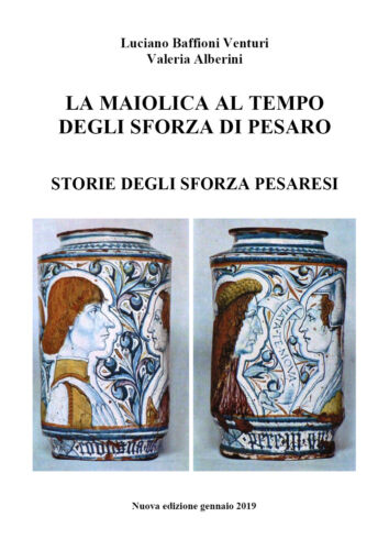 La maiolica al tempo degli Sforza, di Pesaro di Luciano Baffioni Venturi - ER