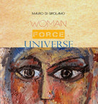 Woman Force Universe - di Mauro Di Girolamo, 2017, Youcanprint - ER
