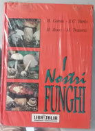 I nostri funghi - AA. VV. - Libritalia - 1997 - G