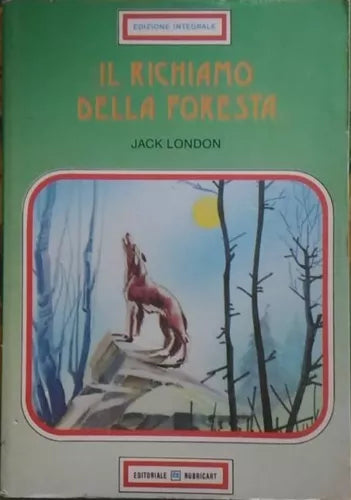 Il richiamo della foresta - Jack London  - Editoriale Rubricart, 1990