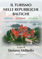 Il turismo nelle Repubbliche Baltiche. Estonia, Lettonia e Lituania. - ER