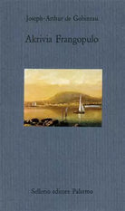 Akrivia Frangopulo - De Gabineau Joseph-arthur, 1994, Sellerio Editore