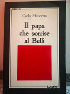 Il Papa che sorrise al Belli di Carlo Muscetta, 1989, Lucarini-F