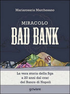 Miracolo bad bank. La vera storia della Sga a 20 anni dal crack del Banco di Nap