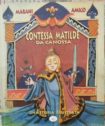 Contessa Matilde da Canossa - una storia illustrata di Marani, Amico, 1995 - ER