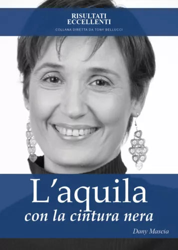 L’aquila con la cintura nera - Strategie vincenti per superare le paure e volare