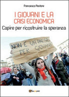 I giovani e la crisi economica. Capire per ricostruire la speranza