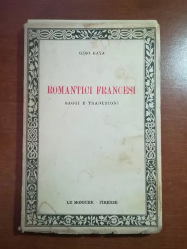 Romantici Francesi - Gino Raya - Le monnier - 1953 - M