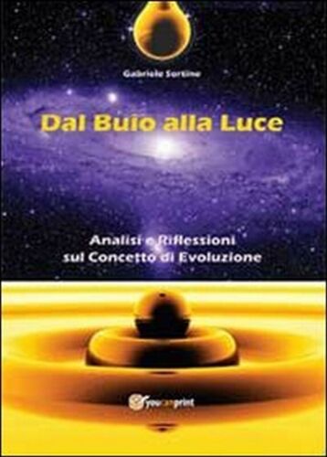 Dal buio alla luce - di Gabriele Sortino, 2013, Youcanprint