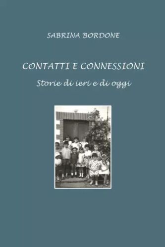 Contatti e connessioni Storie di ieri e di oggi di Sabrina Bordone