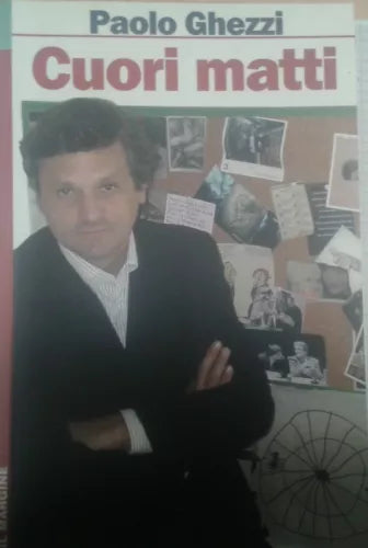 Cuori matti - Paolo Ghezzi - IL Margine - 2006 - M