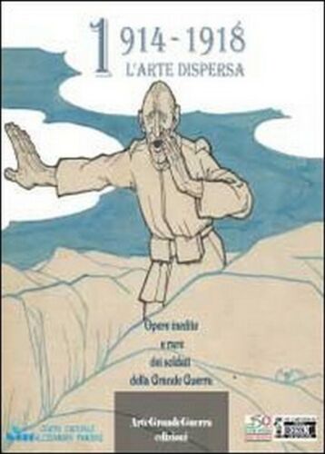1914-1918 l’arte dispers, Dario Malini, Carol Morganti, 2011 - ER