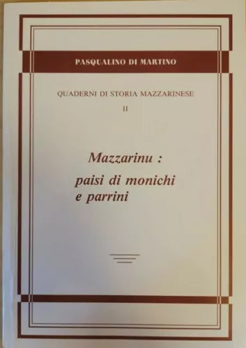 Mazzarini: paisi di monichi e parrini di Pasqualino Di Martino, 1986- ER