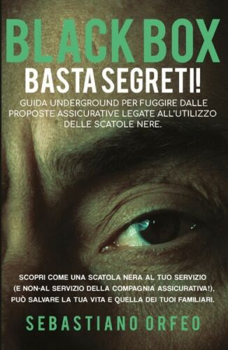 Black Box - Basta Segreti di Sebastiano Orfeo, 2019, Youcanprint - ER
