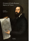 Il ritratto di Giulio Romano dipinto da Tiziano di Ugo Bazzotti