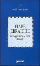 9788809034525 MILLE E UNA FIABA FIABE EBRAICHE - Mille e una fiaba - GIUNTI