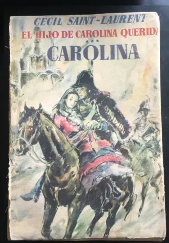 El hijo de Carolina Querida - Carolina - Cecil Saint Laurent, Luis De Caralt -P