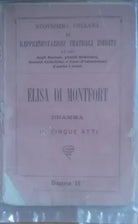 Elisa di Montfort - Rappresentazione teatrali inedite - C