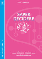 Saper decidere. Dalla ricerca scientifica tutte le strategie per scegliere - ER