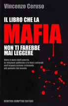 Il libro che la mafia non ti farebbe mai leggere. Oltre il muro dell omerta: le