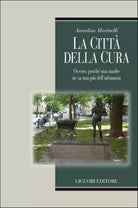 La città della cura. Ovvero, perchè una madre ne sa una più dell’urbanista
