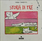 Storia di tre di Dario Moretti, 2004, Franco Panini Ragazzi - ER