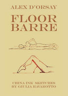 Floor Barre di Alex D’Orsay, G. Ravarotto, 2017, Youcanprint - ER