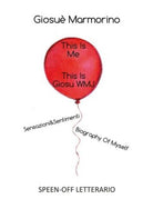 1.This Is Me, This Is GiosuWMJ - Sensazioni&Sentimenti - Biography Of Mysel - ER