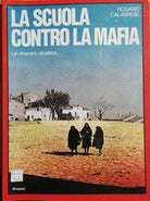 La scuola contro la mafia di Rosario Calabrese, 1987, Bompiani -D