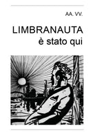 Limbranauta e stato qui - G. Silvestri, 2018, Youcanprint - P