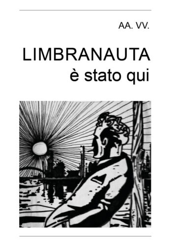 Limbranauta e stato qui - G. Silvestri, 2018, Youcanprint - P