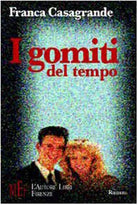 I gomiti del tempo. Il drammatico destino di un vincolo insondabile fra fratel
