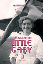 La leggenda di Little Gabry - Rosellina Piano, 2014, Umberto Soletti Editore