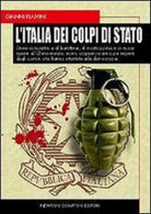 L’Italia dei colpi di Stato storie di burattini e di burattinai, di ricatti....