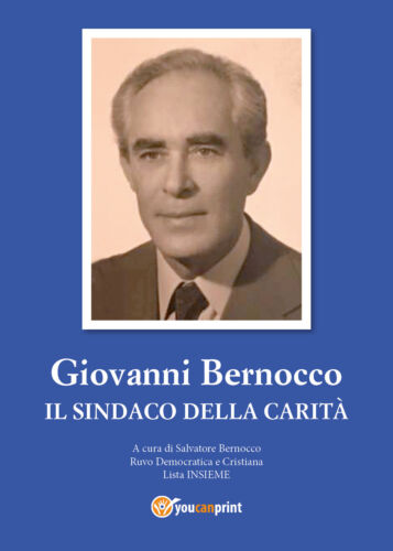 Giovanni Bernocco - Il sindaco della carita, di Salvatore Bernocco, 2017 - ER
