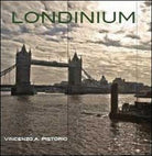 Londinum, di Vincenzo A. Pistorio, 2013, Youcanprint - ER