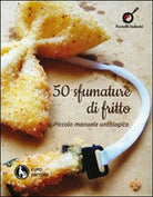 50 sfumature di fritto. Piccolo manuale untologico di P. Lala, 2012, Lupo- ER