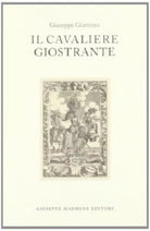8877511222 / IL CAVALIERE GIOSTRANTE / GIUSEPPE GIARRIZZO