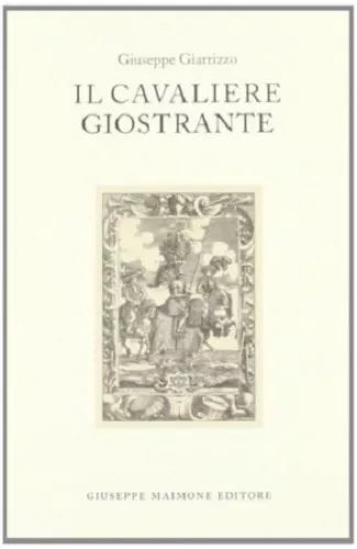 8877511222 / IL CAVALIERE GIOSTRANTE / GIUSEPPE GIARRIZZO