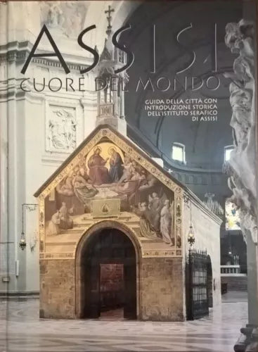 Assisi cuore del mondo Guida della città con introduzione storica 1991 Ca