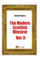 The Modern Scottisch Minstrel Vol. II di Charles Rogers, 2018, Youcanprint