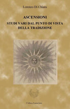 ASCENSIONI Studi vari dal punto di vista della tradizione di Lorenzo Di Chiara