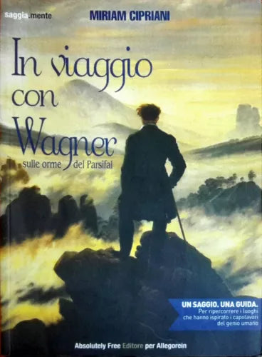 In viaggio con Wagner - Miriam Cipriani - Absolutely Free -N