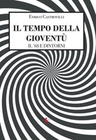 Il tempo della gioventu - Il ’68 e dintorni