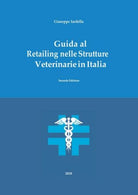 Guida al Retailing nelle Strutture Veterinarie in Italia - Seconda Edizione di