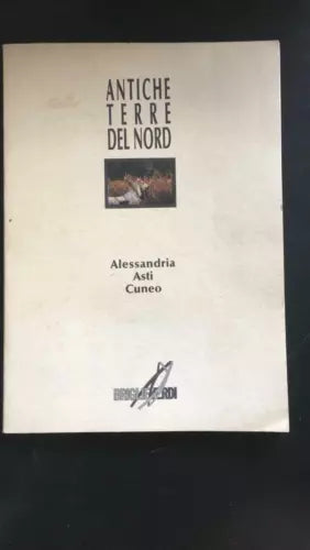 Antiche terre del nord Alessandria Asti Cuneo - Autori Vari, 1990, Briglie - P