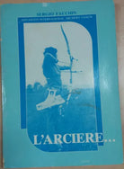L'ARCIERE - SERGIO FACCHIN - VENUTRAMILANO EDIT. - 1982 - M