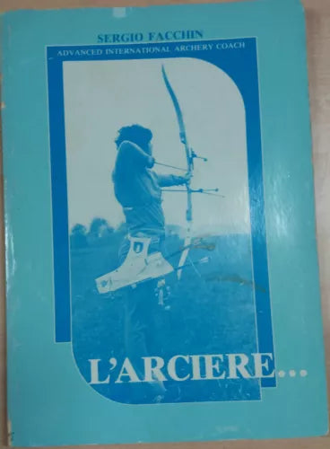 L'ARCIERE - SERGIO FACCHIN - VENUTRAMILANO EDIT. - 1982 - M