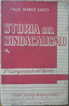Storia del sindacalismo - Sacco - Societa Editrice Internazionale,1947 - R