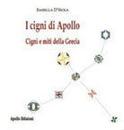 I cigni di Apollo Cigni e miti della Grecia di Isabella D Isola